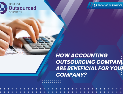 How Accounting Outsourcing Companies are Beneficial for Your Company?
