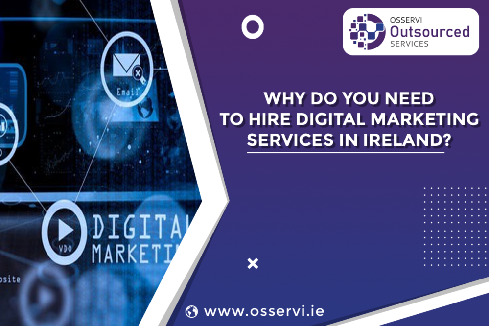 Why do you Need to Hire Digital Marketing Services in Ireland