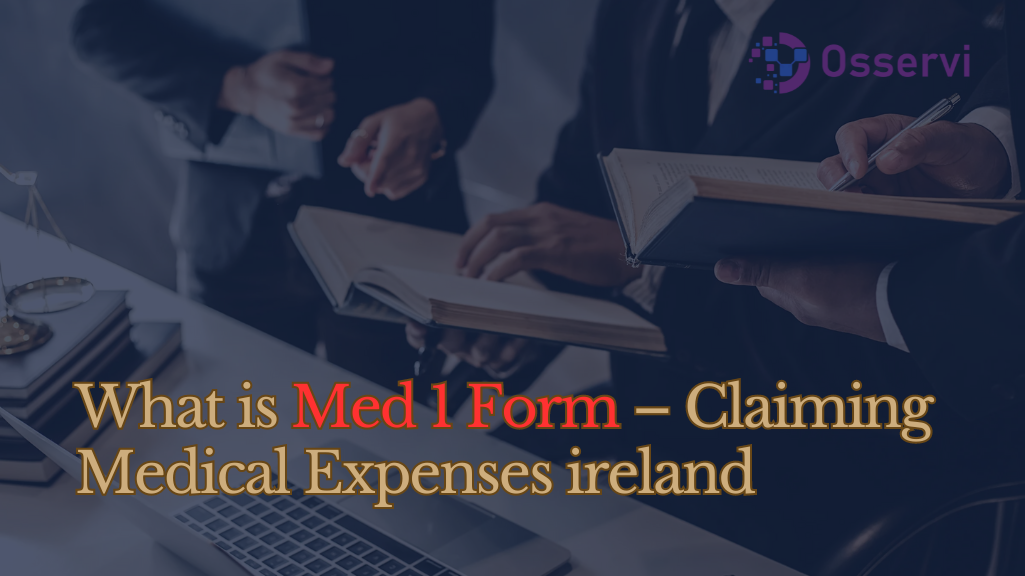 what is Med 1 Form – Claiming Medical Expenses ireland